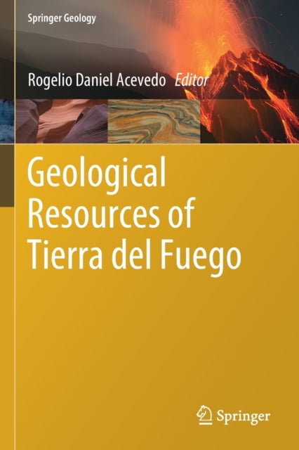 Book cover of: Geological Resources of Tierra del Fuego. By: Rogelio Daniel Acevedo