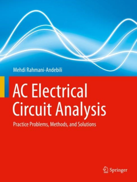 Book cover of: AC Electrical Circuit Analysis. By: Mehdi Rahmani-Andebili