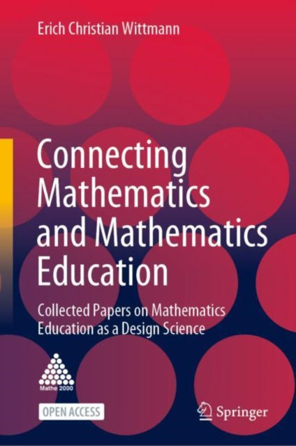 Book cover of: Connecting Mathematics and Mathematics Education. By: Erich Christian Wittmann