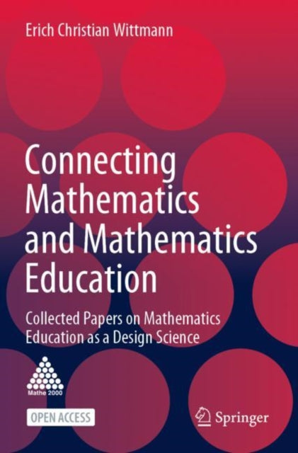 Book cover of: Connecting Mathematics and Mathematics Education. By: Erich Christian Wittmann