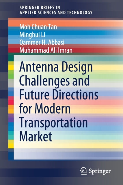 Book cover of: Antenna Design Challenges and Future Directions for Modern Transportation Market. By: Moh Chuan Tan