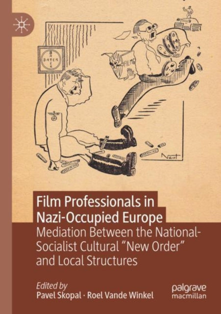 Book cover of: Film Professionals in Nazi-Occupied Europe. By: Pavel Skopal