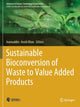 Book cover of: Sustainable Bioconversion of Waste to Value Added Products. By: Inamuddin