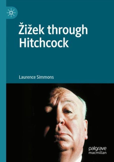 Book cover of: Zizek through Hitchcock. By: Laurence Simmons