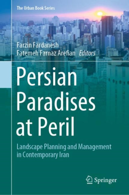 Book cover of: Persian Paradises at Peril. By: Farzin Fardanesh