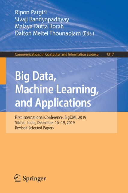 Book cover of: Big Data, Machine Learning, and Applications. By: Ripon Patgiri