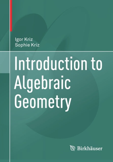 Book cover of: Introduction to Algebraic Geometry. By: Igor Kriz