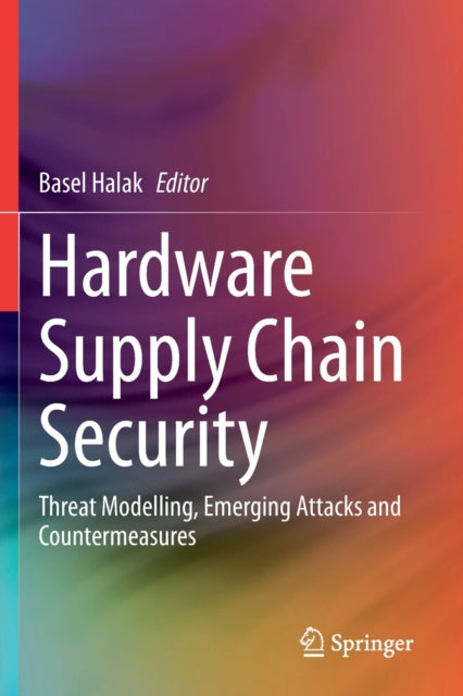 Book cover of: Hardware Supply Chain Security. By: Basel Halak