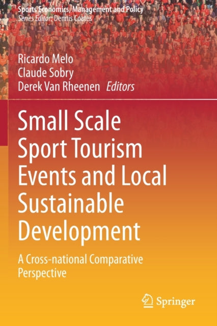 Book cover of: Small Scale Sport Tourism Events and Local Sustainable Development. By: Ricardo Melo