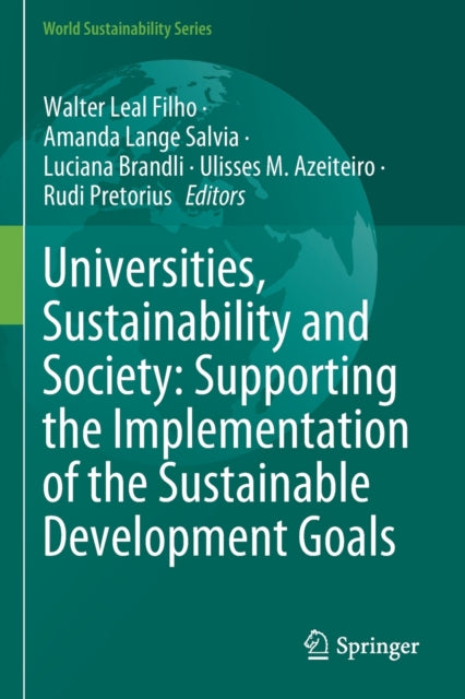 Book cover of: Universities, Sustainability and Society: Supporting the Implementation of the Sustainable Development Goals. By: Walter Leal Filho