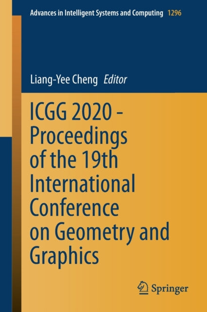 Book cover of: ICGG 2020 - Proceedings of the 19th International Conference on Geometry and Graphics. By: Liang-Yee Cheng