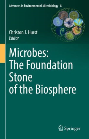 Microbes: The Foundation Stone of the Biosphere