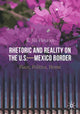 Book cover of: Rhetoric and Reality on the U.S.—Mexico Border. By: K. Jill Fleuriet