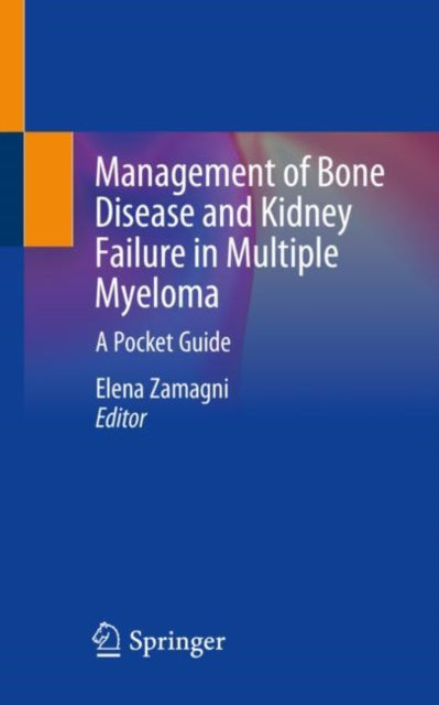 Book cover of: Management of Bone Disease and Kidney Failure in Multiple Myeloma. By: Elena Zamagni