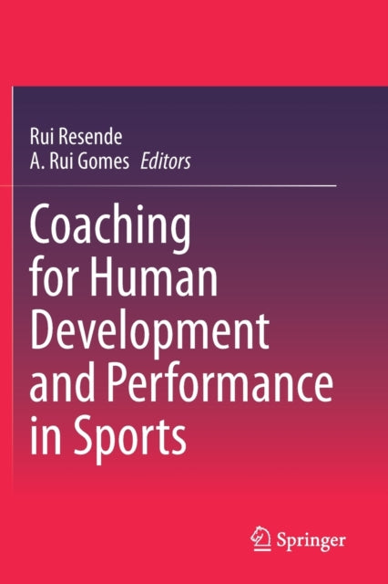 Book cover of: Coaching for Human Development and Performance in Sports. By: Rui Resende