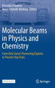 Book cover of: Molecular Beams in Physics and Chemistry. By: Bretislav Friedrich