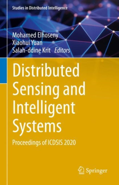 Book cover of: Distributed Sensing and Intelligent Systems. By: Mohamed Elhoseny