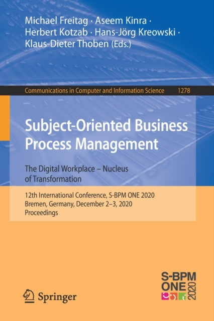 Book cover of: Subject-Oriented Business Process Management. The Digital Workplace – Nucleus of Transformation. By: Michael Freitag