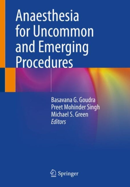 Book cover of: Anaesthesia for Uncommon and Emerging Procedures. By: Basavana G. Goudra