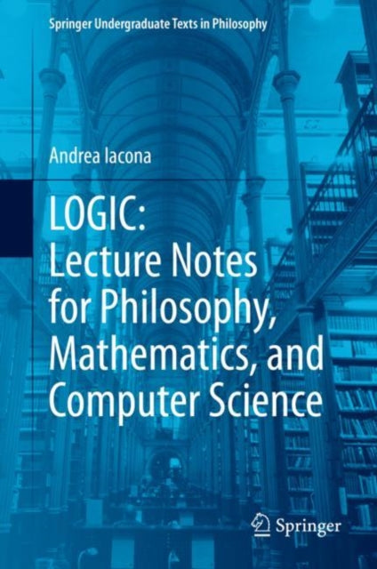 Book cover of: LOGIC: Lecture Notes for Philosophy, Mathematics, and Computer Science