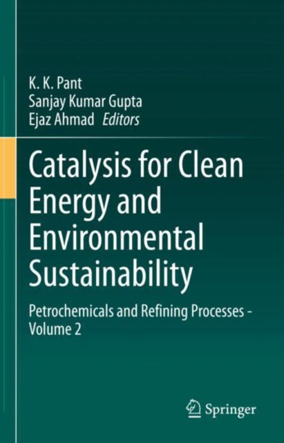 Book cover of: Catalysis for Clean Energy and Environmental Sustainability. By: K. K. Pant