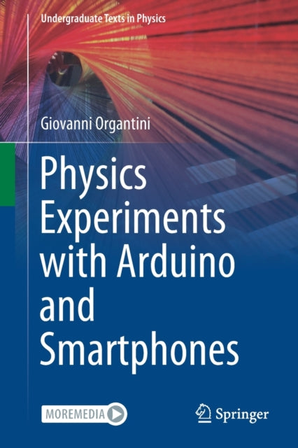 Book cover of: Physics Experiments with Arduino and Smartphones. By: Giovanni Organtini