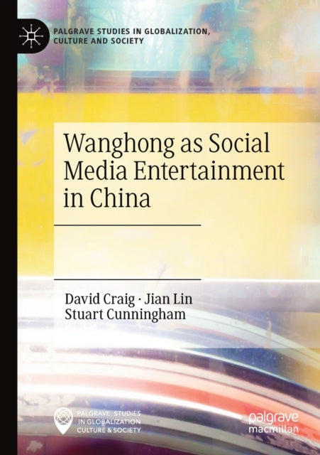 Book cover of: Wanghong as Social Media Entertainment in China. By: David Craig