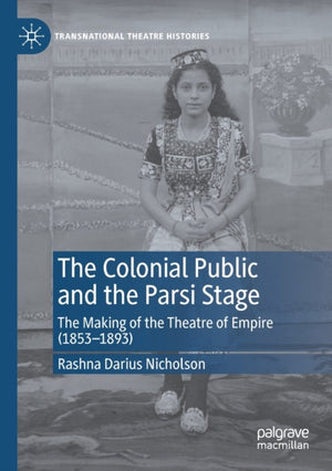The Colonial Public and the Parsi Stage