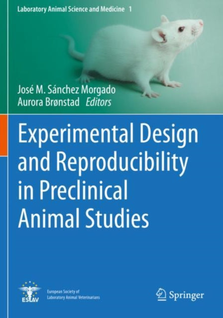 Book cover of: Experimental Design and Reproducibility in Preclinical Animal Studies. By: José M. Sánchez Morgado