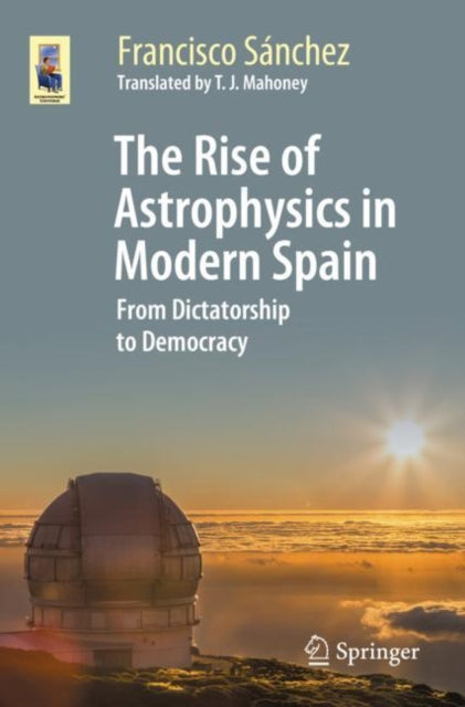 Book cover of: Rise of Astrophysics in Modern Spain. By: Francisco Sánchez