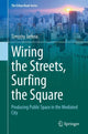 Book cover of: Wiring the Streets, Surfing the Square. By: Timothy Jachna