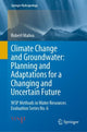 Book cover of: Climate Change and Groundwater: Planning and Adaptations for a Changing and Uncertain Future. By: Robert Maliva