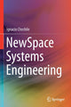 Book cover of: NewSpace Systems Engineering. By: Ignacio Chechile