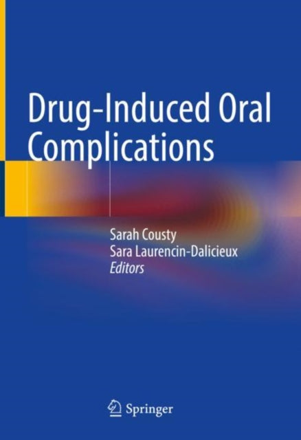 Book cover of: Drug-Induced Oral Complications. By: Sarah Cousty