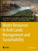 Book cover of: Water Resources in Arid Lands: Management and Sustainability. By: Ali Al-Maktoumi