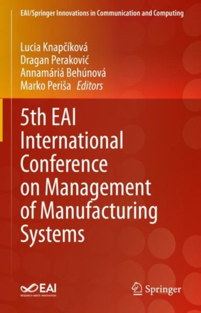 Book cover of: 5th EAI International Conference on Management of Manufacturing Systems. By: Lucia Knapcikova