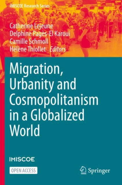 Book cover of: Migration, Urbanity and Cosmopolitanism in a Globalized World. By: Catherine Lejeune