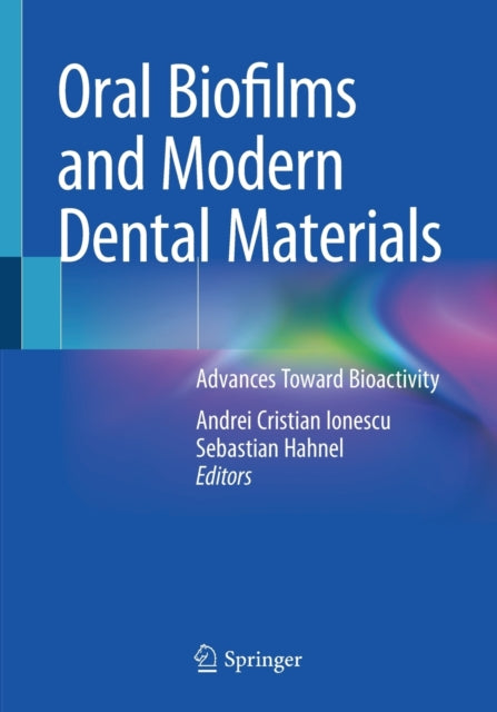 Book cover of: Oral Biofilms and Modern Dental Materials. By: Andrei Cristian Ionescu