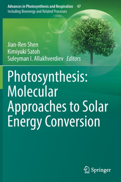 Book cover of: Photosynthesis: Molecular Approaches to Solar Energy Conversion. By: Jian-Ren Shen