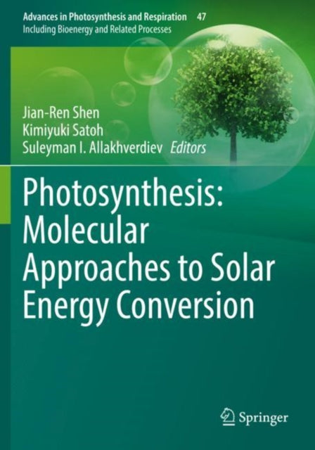 Book cover of: Photosynthesis: Molecular Approaches to Solar Energy Conversion. By: Jian-Ren Shen