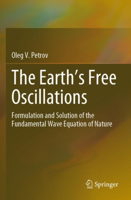Book cover of: Earth’s Free Oscillations. By: Oleg V. Petrov