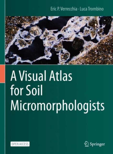 Book cover of: Visual Atlas for Soil Micromorphologists. By: Eric P. Verrecchia