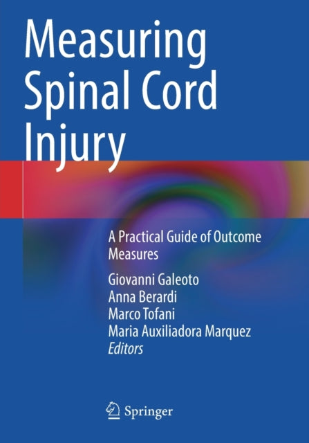 Book cover of: Measuring Spinal Cord Injury. By: Giovanni Galeoto