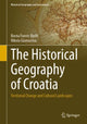 Book cover of: Historical Geography of Croatia. By: Borna Fuerst-Bjelis