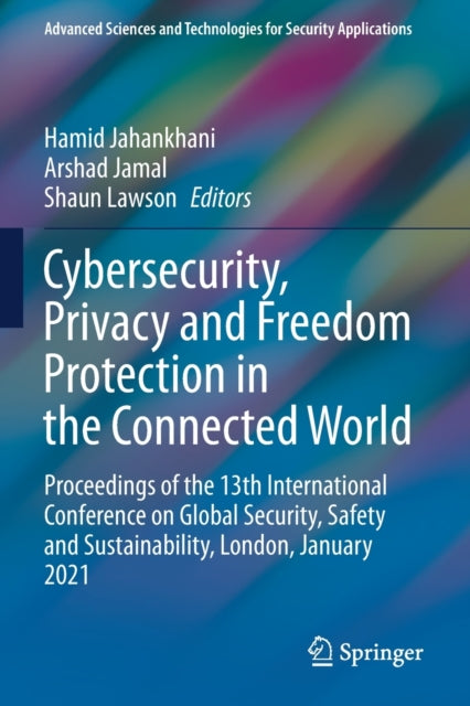 Book cover of: Cybersecurity, Privacy and Freedom Protection in the Connected World. By: Hamid Jahankhani