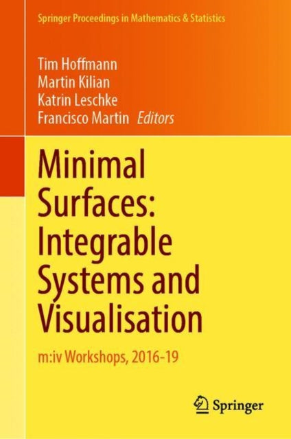 Book cover of: Minimal Surfaces: Integrable Systems and Visualisation. By: Tim Hoffmann