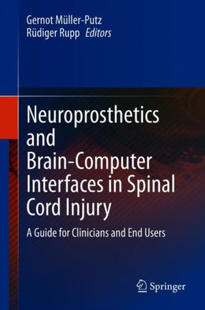 Neuroprosthetics and Brain-Computer Interfaces in Spinal Cord Injury