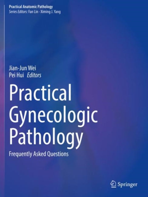 Book cover of: Practical Gynecologic Pathology. By: Jian-Jun Wei
