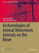 Book cover of: Archaeologies of Animal Movement. Animals on the Move. By: Anna-Kaisa Salmi