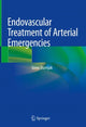 Book cover of: Endovascular Treatment of Arterial Emergencies. By: Stevo Duvnjak
